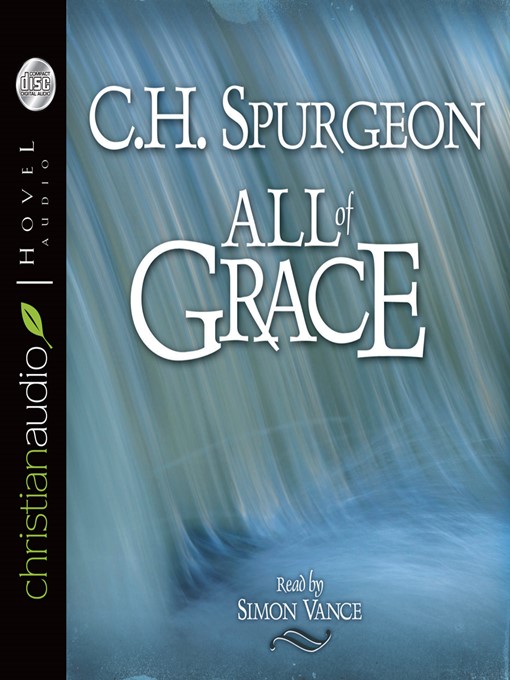 Title details for All of Grace by C.H. Spurgeon - Wait list